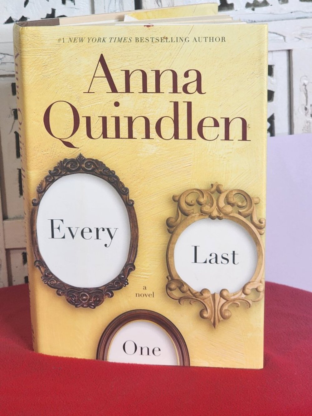 Every Last One A Novel by #1 New York Times Best Selling Author Anna Quindlen